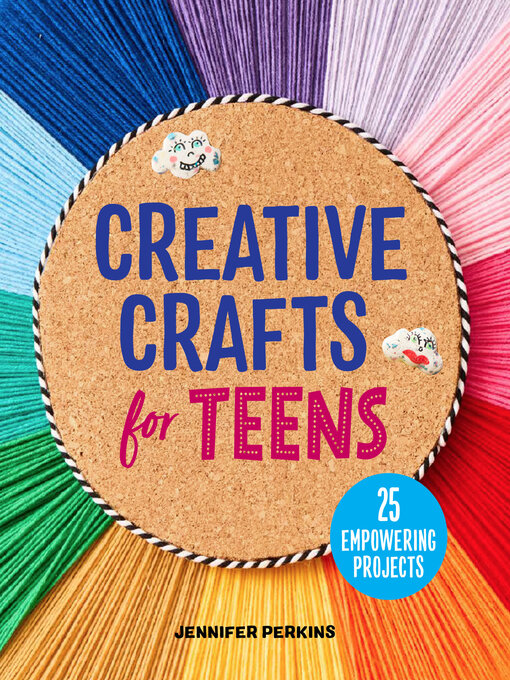 Title details for Creative Crafts for Teens by Jennifer Perkins - Available